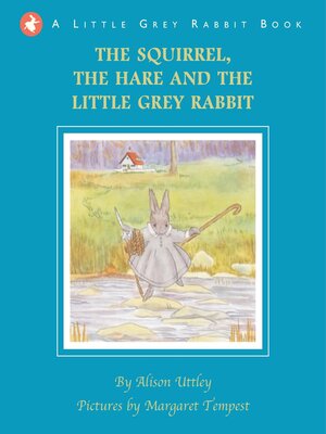 cover image of The Squirrel, the Hare and the Little Grey Rabbit
